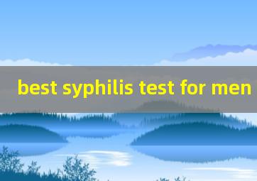 best syphilis test for men
